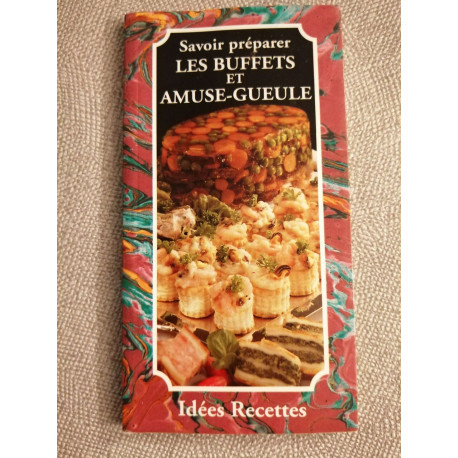 Les buffets et amuse-gueule savoir preparer idees recettes