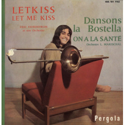 Letkiss • Let Me Kiss / Dansons La Bostella • On A La Santé