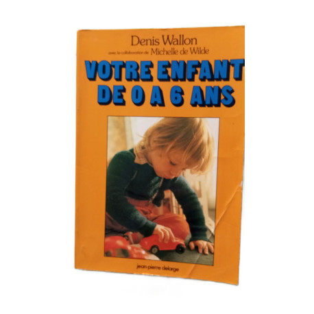 Votre enfant de 0 à 6 ans