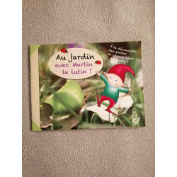 Au jardin avec Martin le lutin