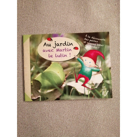Au jardin avec Martin le lutin