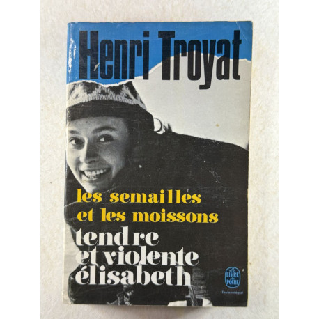 Tendre et violente Elisabeth - les semailles et les moissons