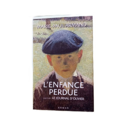 L'enfance perdue. suivi de Le journal d'Olivier