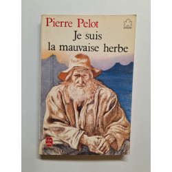 Je suis la mauvaise herbe
