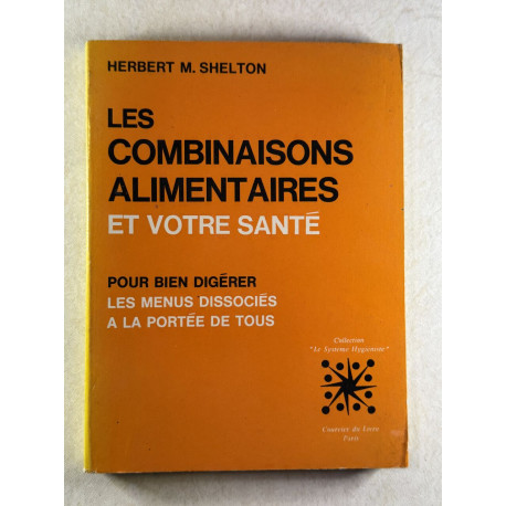 Les combinaisons alimentaires et votre santé. : Pour bien digérer...