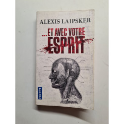 Et avec votre esprit