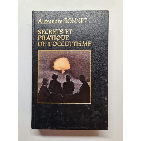 Secrets et pratique de l'occultisme