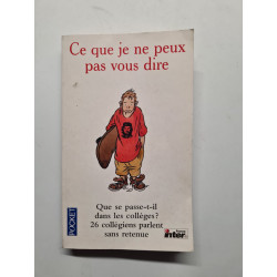 Ce que je ne peux pas vous dire : 26 collégiens parlent