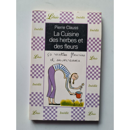 La cuisine des herbes et des fleurs