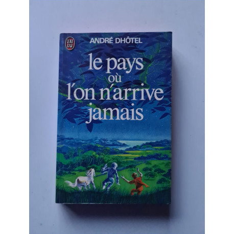 Les pays ou l'on n'arrive jamais
