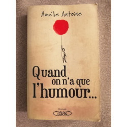 Quand on n'a que l'humour