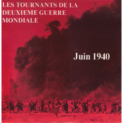 Les Tournants De La Deuxième Guerre Mondiale Juin 1940