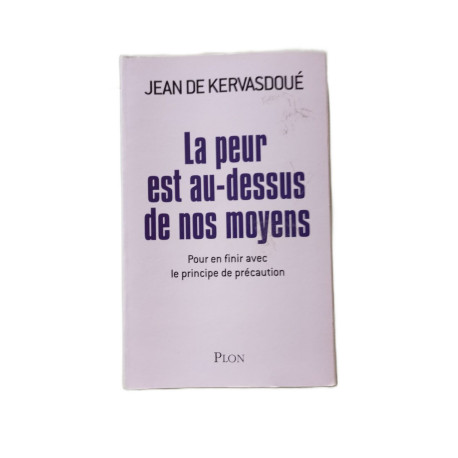La peur est au-dessus de nos moyens - Pour en finir avec le...