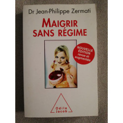 Maigrir sans régime: Nouvelle édition revue et augmentée