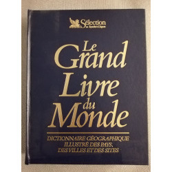 Le grand livre du monde / dictionnaire géographique illustre des...