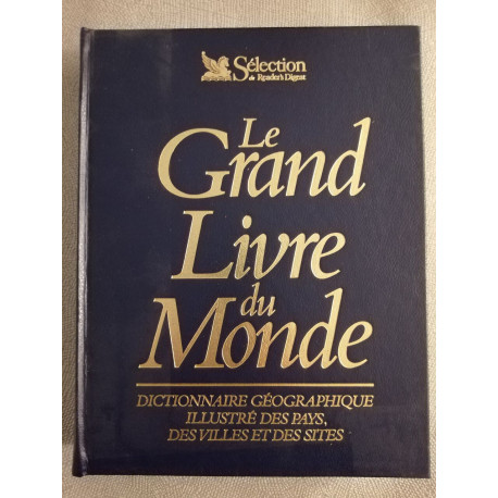 Le grand livre du monde / dictionnaire géographique illustre des...