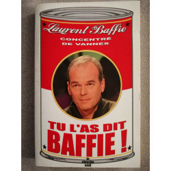 Tu l'as dit Baffie