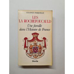 Les La Rochefoucauld: Une famille dans l'histoire de France