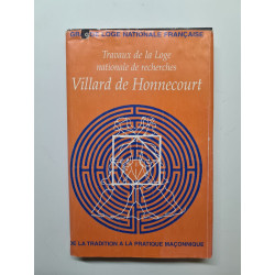 Villard de Honnecourt n° 56 - De la tradition à la pratique maçonnique