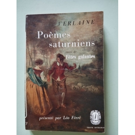 Poemes saturniens , suivi de Fetes galantes
