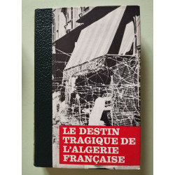 Le destin tragique de l'algerie francaise
