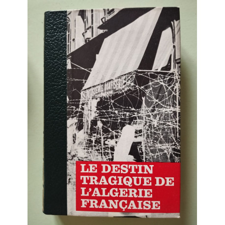 Le destin tragique de l'algerie francaise