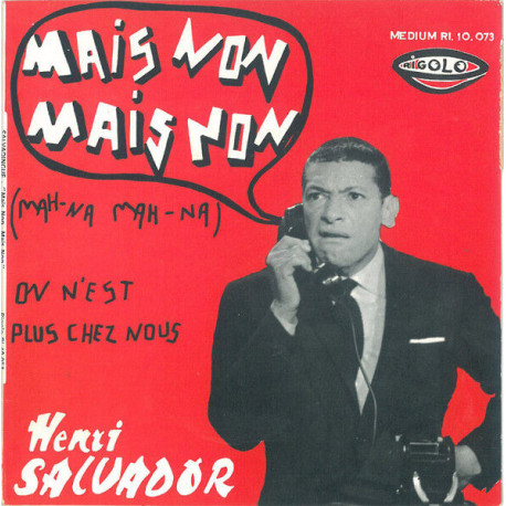 Mais Non Mais Non (Mah-na Mah-na)