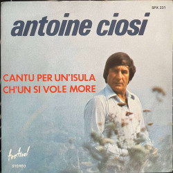 Antoine ciosi CANTU PER UN'ISULA CH'UN SI VOLE MORE