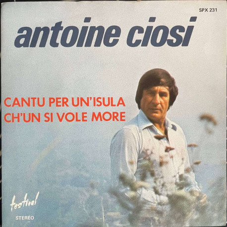 Antoine ciosi CANTU PER UN'ISULA CH'UN SI VOLE MORE
