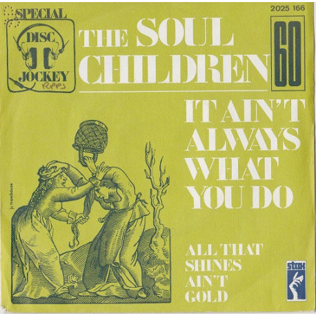 It Ain't Always What You Do (It's Who You Let See You Do It) / All...