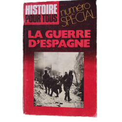 HISTOIRE POUR TOUS - hors série - LA GUERRE D'ESPAGNE -...