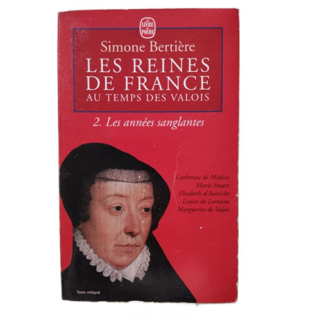 Les Reines de France au temps des Valois tome 2 : Les années...
