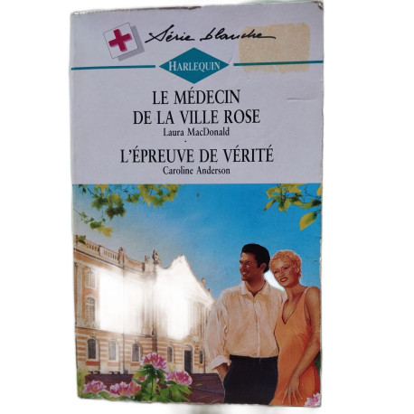 Le médecin de la ville rose / L'épreuve de Vérité