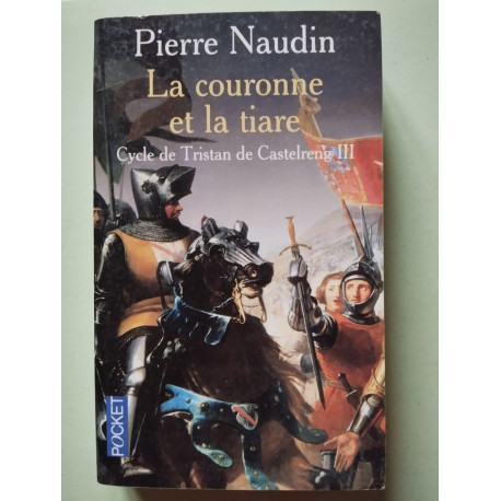 Cycle de Tristan de Castelreng tome 3 : La Couronne et la tiare