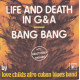 Life And Death In G et A / Bang Bang