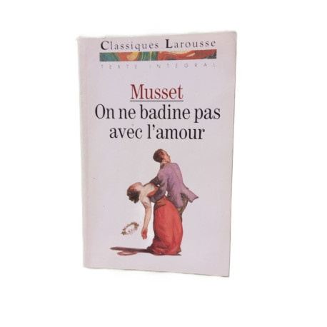 On Ne Badine Pas Avec L'amour. Proverbe