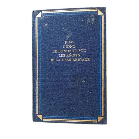 Le bonheur fou - Les récits de la demi-brigade
