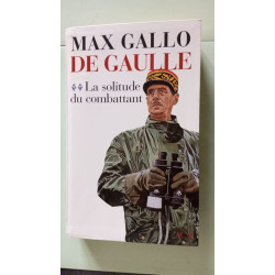 De Gaullle Tome 2 - La Solitude du Combattant