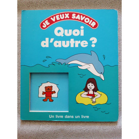 Je veux savoir Quoi d'outre