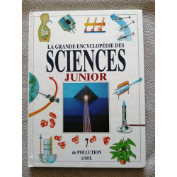 La grande encyclopédie sciencies junior 7