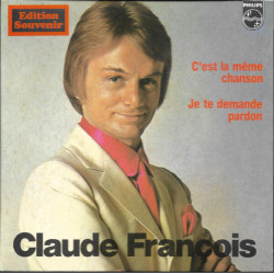 C'est La Même Chanson / Je Te Demande Pardon