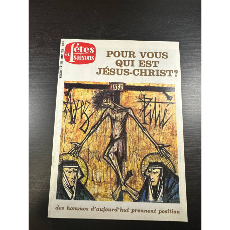 Fêtes et saisons n°243 pour vous qui est jésus-christ