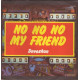No No No My Friend