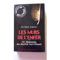 Murs de L'Enfer (Les): 13 maisons au destin terrifiant