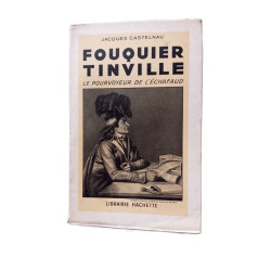 Fouquier Tinville.Le pourvoyeur de l'Echafaud