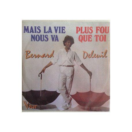 Mais La Vie Nous Va / Plus Fou Que Toi