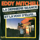La Dernière Séance / Et La Voix D'Elvis