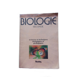Biologie seconde : sciences et techniques biologiques et géologiques