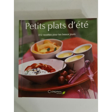 Petits plats d'été: 312 Recettes pour les beaux jours