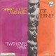 Shake Little And Roll / Two Loves Have